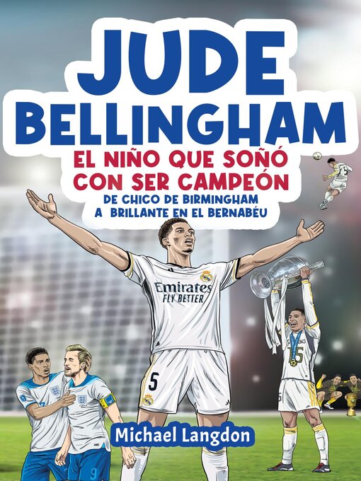 Title details for Jude Bellingham--El niño que soñó con ser campeón by Michael Langdon - Available